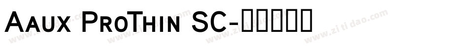 Aaux ProThin SC字体转换